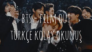 Bts - Fi̇lm Out Türkçe Kolay Okunuş