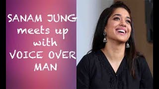 Sanam Jung meets up with Voice Over Man. Episode #45