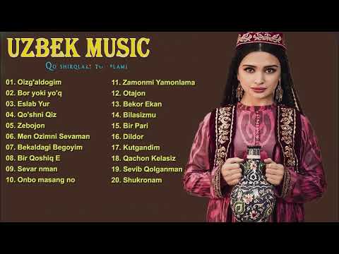 Uzbek Qo'shiqlari 2020 — Узбекские песни лучших песен 2020 — Top Uzbek music