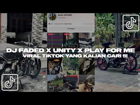 DJ FADED X UNITY X PLAY FOR ME VIRAL TIKTOK YANG KALIAN CARI!!!