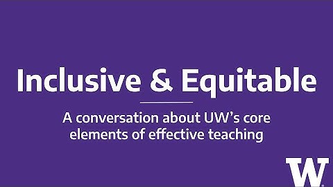 UW core elements conversation - Inclusive and Equitable