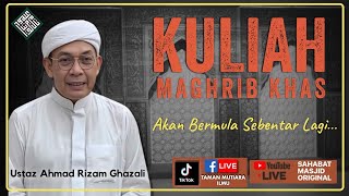 Ustaz Ahmad Rizam Ghazali - Kuliah Maghrib Khas