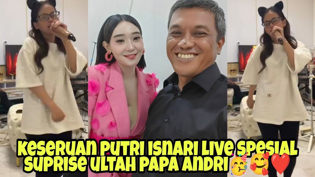 Keseruan putri isnari, ka deasy Live spesial untuk ulang tahun papa andri🥳🥰❤️