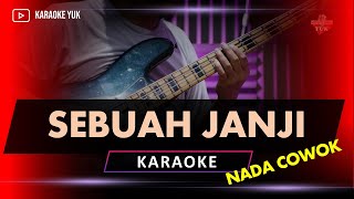 SEBUAH JANJI NADA COWOK PRIA KARAOKE