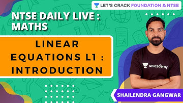 NTSE Live Daily: Maths | Linear Equations L1 : Introduction | Maths | Shailendra Gangwar