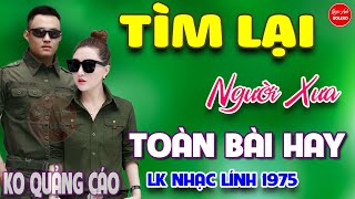 Tìm Lại người Xưa - Xin Trả Tôi Về⭐LK Nhạc Vàng Xưa Ngọt Ngào Say Đắm Bao Thế Hệ,Toàn Bài Hay Bất Hủ