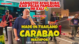 Download Lagu Carabao - Made In Thailand \u0026 Wanipok‼️ Abang Botak Ft Team Sawi's Buskers ‼️Macam Di Thailand Haeh 🤣 MP3 Download Lagu Carabao - Made In Thailand \u0026 Wanipok‼️ Abang Botak Ft Team Sawi's Buskers ‼️Macam Di Thailand Haeh 🤣 MP3