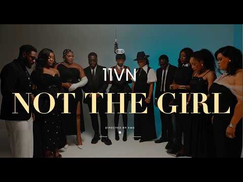 11VN - NOT THE GIRL || Darey Art Alade