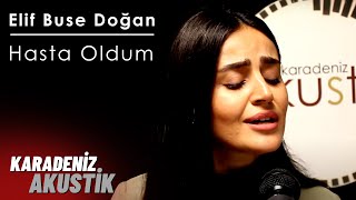 Elif Buse Doğan -  Hasta Oldum Derdune #KaradenizAkustik Resimi