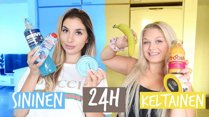 SYÖDÄÄN TIETYN VÄRIN MUKAAN 24H - sininen vs keltainen ruoka!