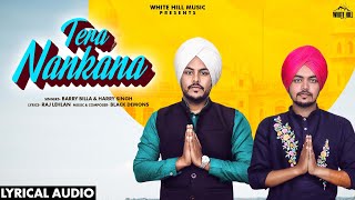 Tera Nankana (Lyrical Audio) | Barry Billa & Harry Singh | New Punjabi Song 2019 | White Hill Music