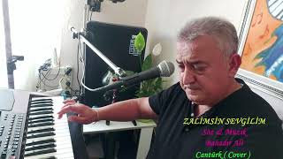 ZALİMSİN SEVGİLİM          Bahadır Ali                         Cantürk (Cover) Resimi