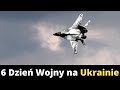 6. Dzień Wojny na Ukrainie (podsumowanie i komentarz)