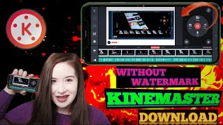 🔥 Kinemaster Download Without Watermark 2025 | Kinemaster App Kaise Download Kare | 100% Working