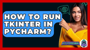 How To Run Tkinter In Pycharm? - Next LVL Programming