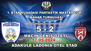 1. ETAP KUŞADASI FANTASTİK MASTER CUP BAHAR TURNUVASI EFELER MASTERS VS DEVREK BASTONKENT