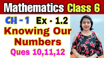 Ques 10,11,12 Exercise 1.2 - Class 6 Maths Chapter 1 Knowing Our Numbers in Hindi| NCERT Solutions