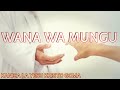 WANA WA MUNGU KANISA LA YESU KRISTO 