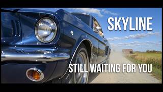 Skyline - Still Waiting For You (Official Music Video)