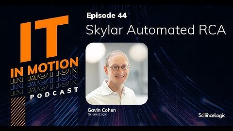 Skylar Automated RCA - IT in Motion Ep. 44