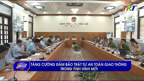 Tăng cường đảm bảo trật tự an toàn giao thông trong tình hình mới