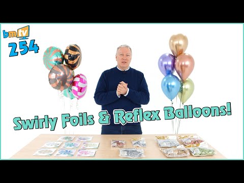 Swirly Foils & Reflex Balloons! – BMTV 254