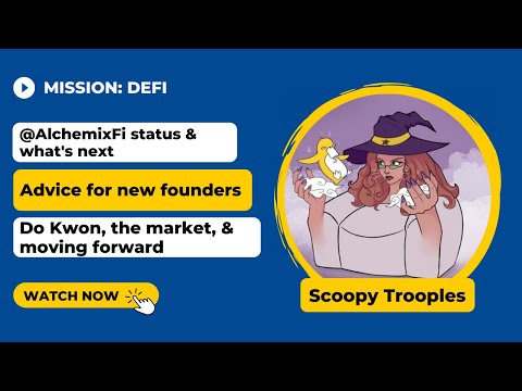 Mission DeFi EP 64 - Scoopy Trooples of @AlchemixFi on the project & what DeFI founders should know