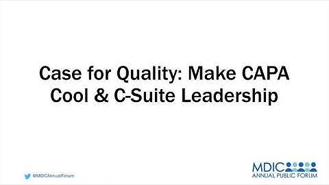 Case for Quality: Make CAPA Cool & C-Suite Leadership