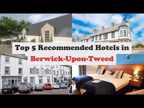 Top 5 Recommended Hotels In Berwick-Upon-Tweed | Best Hotels In Berwick-Upon-Tweed