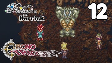 Chrono Trigger [First Time!] - Part 12: Belle & Derrick (Attack of the Reptars!)