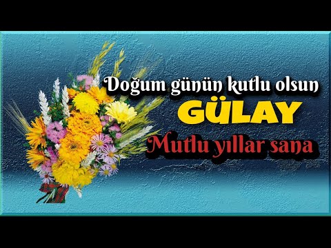 İyi ki doğdun Gülay. Doğum günün kutlu olsun, mutlu yıllar sana. İsme özel doğum günü şarkısı