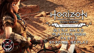 Horizon Zero Dawn - Ultra Hard Playthrough PS5 (Part 3) [Stream Replay]