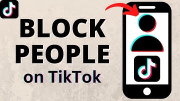 How to Block Someone on TikTok - 2025 Update
