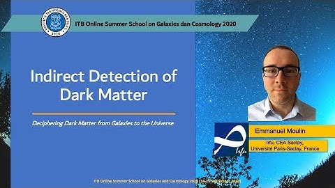 [17] Indirect Detection of Dark Matter 2 by Dr. Emmanuel Moulin (CEA Saclay)