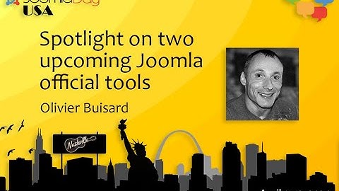 Preview - Spotlight on two upcoming Joomla official tools - Olivier Buisard