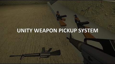UNITY WEAPON PICKUP - Tech Demo