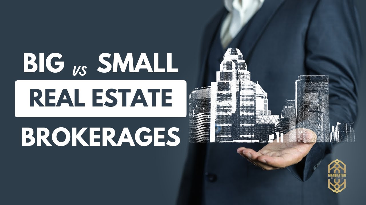 Big vs Small Real Estate Brokerages: Pros and Cons for Sellers and Buyers