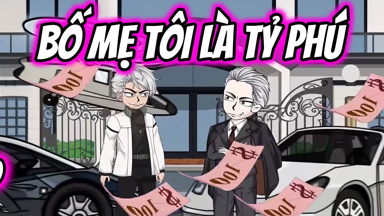 Bố Mẹ Tôi Là Tỷ Phú Full Version | Thiết Review - youtube