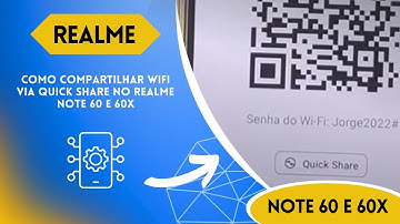 Como compartilhar WiFi via Quick Share no Realme Note 60 e 60x - Passo a Passo