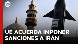 la-ue-acuerda-imponer-nuevas-sanciones-a-iran-para-frenar-la-produccion-de-drones-y-misiles