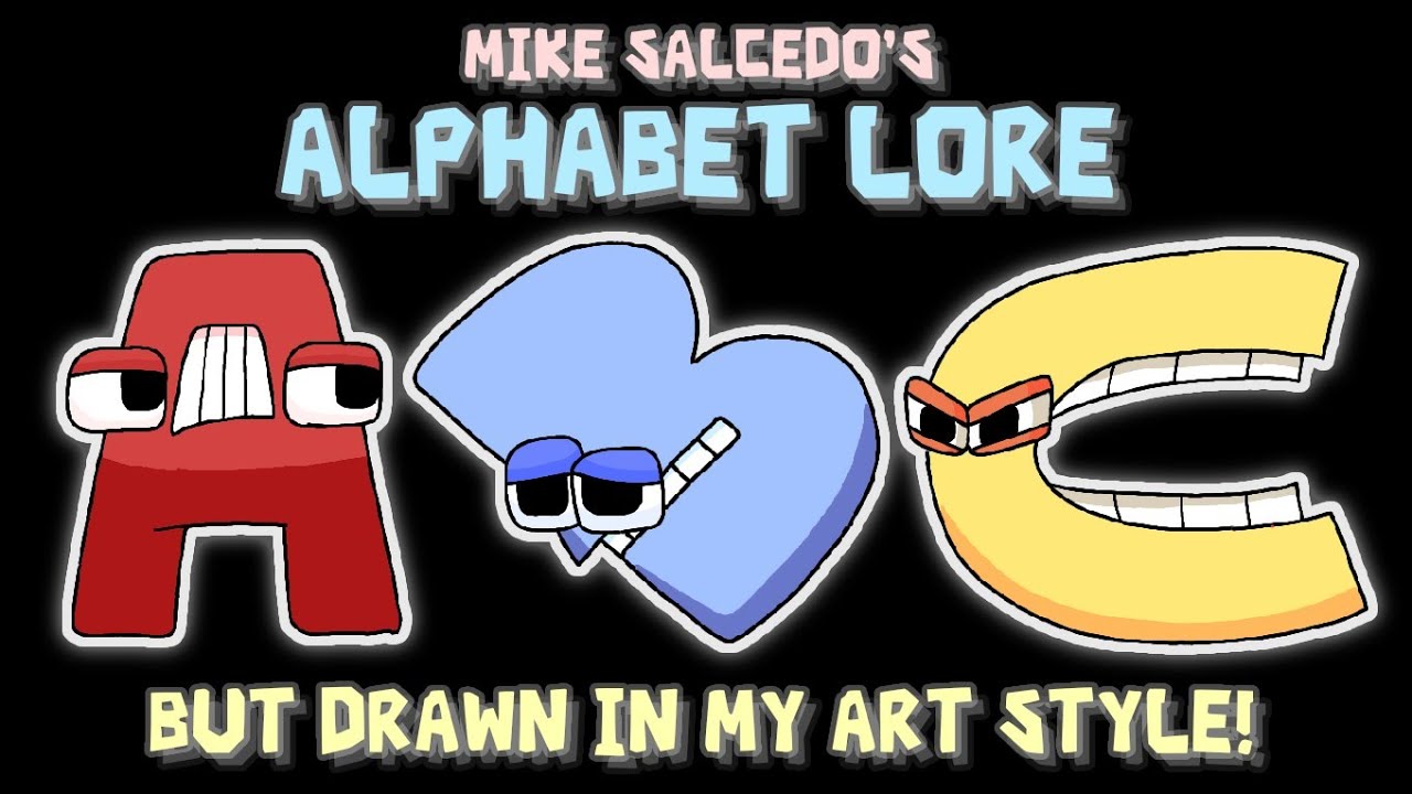 Closhy New Alphabet Lore But I Try To Make It Better With Mike OG Alphabet  Lore Letters : r/alphabetfriends