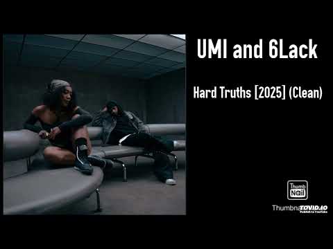 UMI and 6Lack - Hard Truths [2025] (Clean)