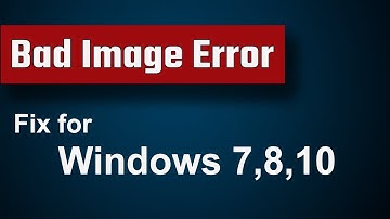 Fix Bad Image Error For Windows All Version ( 7,8,10 ), Bad Image Error Fix