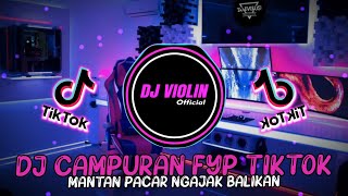 DJ CAMPURAN VIRAL DI TIK TOK 2024 | DJ MANTAN PACAR NGAJAK BALIKAN JEDAG JEDUG FULL BAS TERBARU 2024