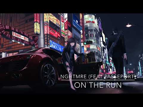 NIGHTCORE - On The Run (NGHTMRE ft. Passeport)