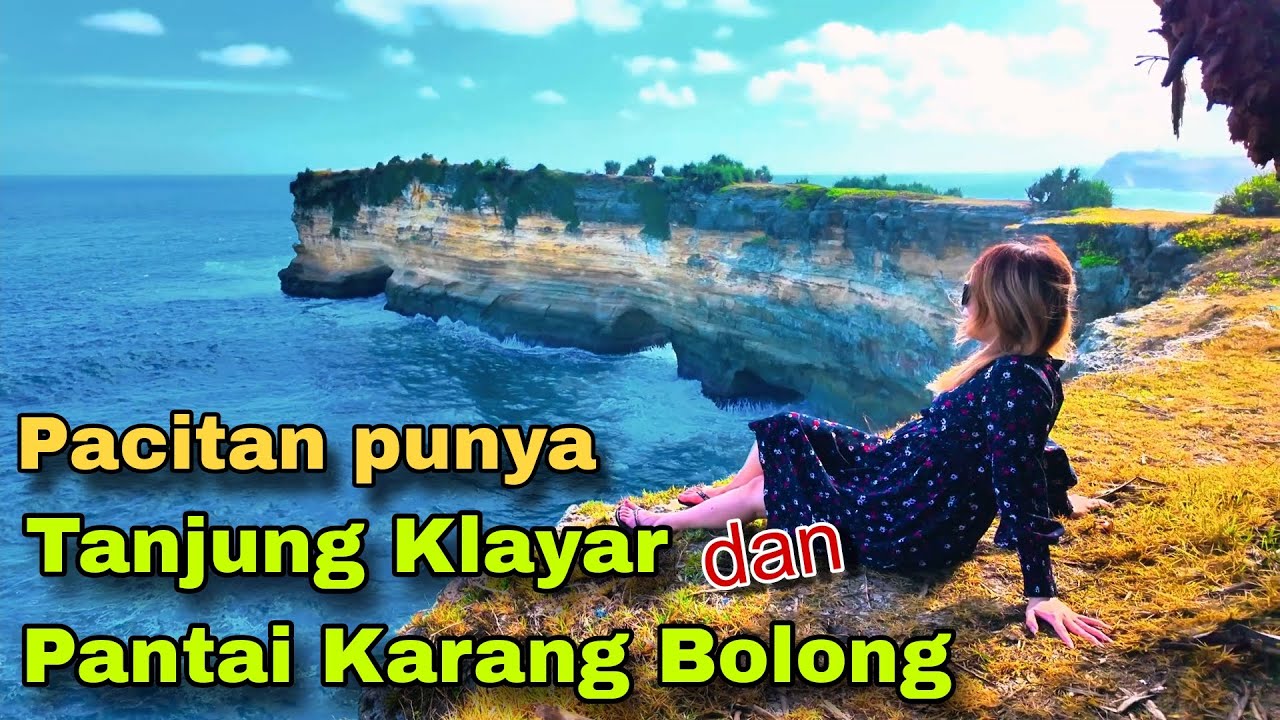 Tanjung Klayar dan Pantai Karang Bolong Pacitan by Nux Story