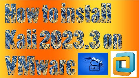 How to Install Kali Linux 2023.3 on VMware