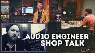 Audio Engineer Shop Talk