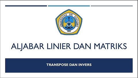 Transpose dan Invers - Aljabar Linier dan Matriks (Pertemuan 5)