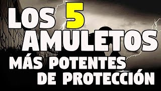 LOS 5 AMULETOS MAS POTENTES DE PROTECCIÓN